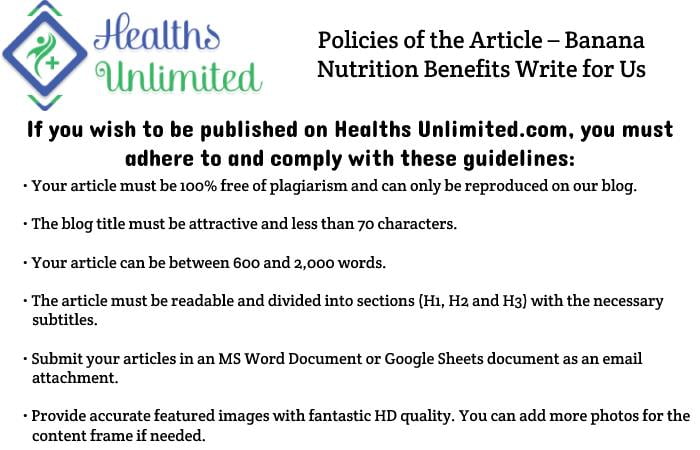 Policies of the Article – Banana Nutrition Benefits Write for Us